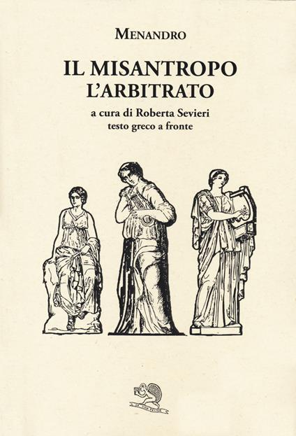 Il misantropo-L'arbitrato. Testo greco a fronte - Menandro - copertina