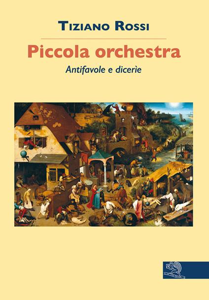 Piccola orchestra. Antifavole e dicerie - Tiziano Rossi - copertina