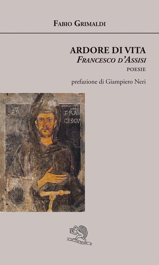 Ardore di vita. Francesco d'Assisi - Fabio Grimaldi - copertina