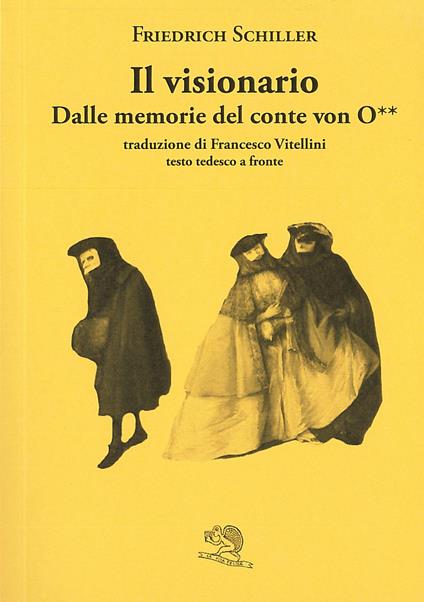 Il visionario. Dalle memorie del conte von O**. Testo tedesco a fronte - Friedrich Schiller - copertina