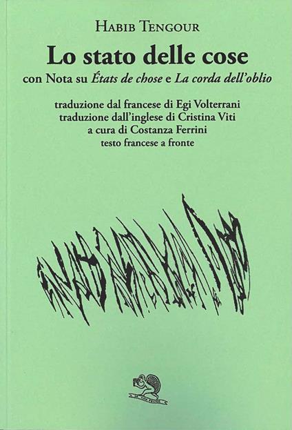 Lo stato delle cose con Nota su «États de chose» e «La corda dell’oblio». Testo francese a fronte - Habib Tengour - copertina