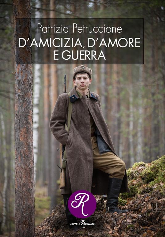 D'amicizia, d'amore e guerra - Patrizia Petruccione - copertina