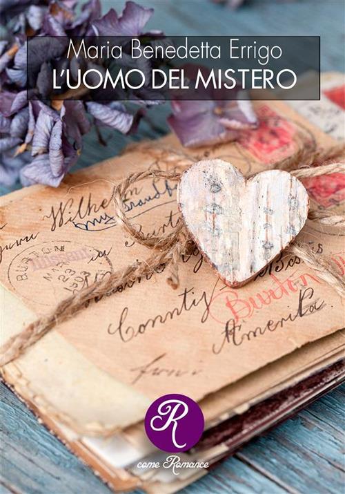 L' uomo del mistero - Errigo Benedetta Maria - ebook