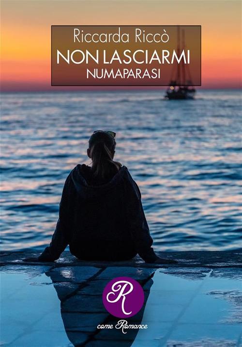 Non lasciarmi (Numaparasi). Nuova ediz. - Riccarda Riccò - copertina