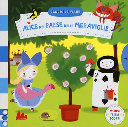 Alice nel paese delle meraviglie. Scorri le fiabe. Ediz. a colori - Colonel Moutarde - copertina