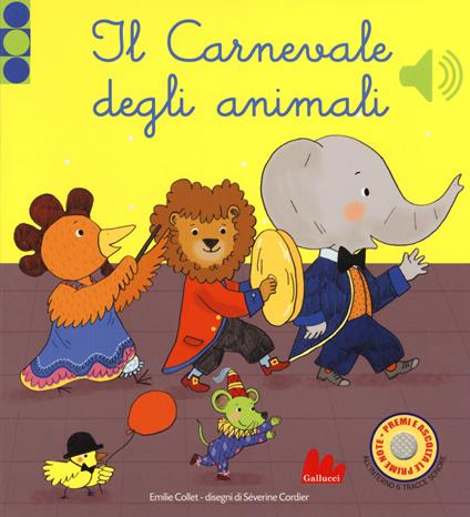 Il carnevale degli animali. Libro sonoro. Ediz. a colori - Emilie Collet,Séverine Cordier - copertina