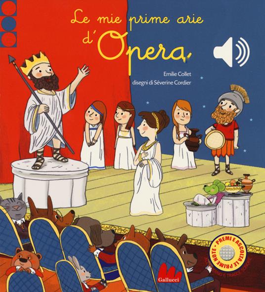 Le mie prime arie d'opera. Libro sonoro. Ediz. a colori - Emile Collet - copertina