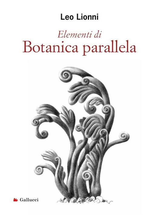 Elementi di botanica parallela. Ediz. illustrata - Leo Lionni - ebook