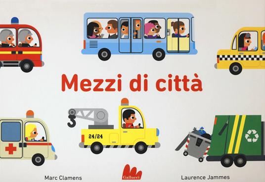 Mezzi di città. Ediz. a colori - Marc Clamens,Laurence Jammes - copertina