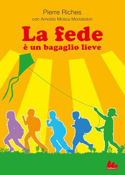 La fede è un bagaglio lieve - Arnoldo Mosca Mondadori,Pierre Riches - ebook