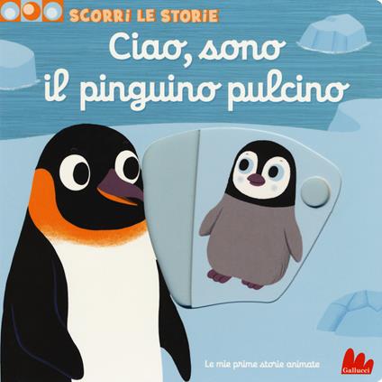 Ciao, sono il pinguino pulcino. Scorri le storie - Nathalie Choux - copertina