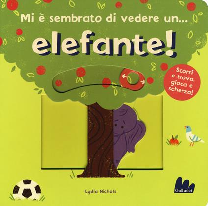 Mi è sembrato di vedere un... elefante! Ediz. a colori - Lydia Nichols - copertina