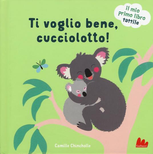 Ti voglio bene, cucciolotto! Il mio primo libro tattile. Ediz. illustrata - Camille Chincholle - copertina