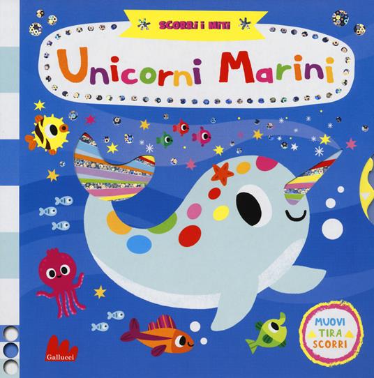 Unicorni marini. Scorri i miti. Ediz. a colori - Yujin Shin