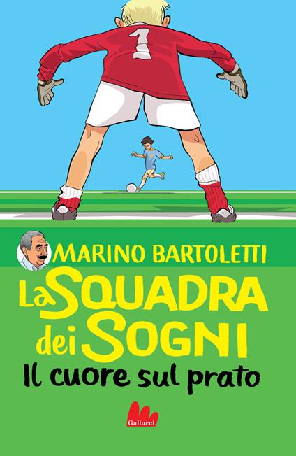 Il cuore sul prato. La squadra dei sogni. Vol. 1 - Marino Bartoletti,Giuseppe Ferrario - ebook