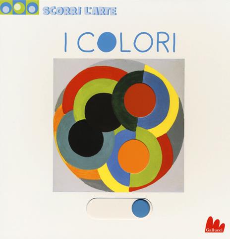 I colori. Scorri l'arte. Ediz. a colori - Sandrine Andrews - copertina