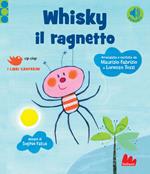 Whisky il ragnetto. Ediz. a colori