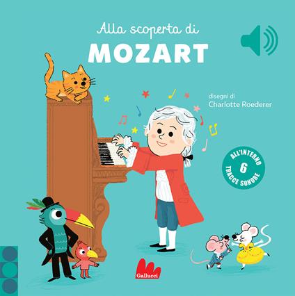 Alla scoperta di Mozart. Classici sonori. Ediz. a colori - Charlotte Roederer - copertina