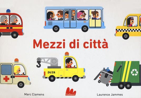 Mezzi di città. Ediz. a colori - Marc Clamens,Laurence Jammes - copertina