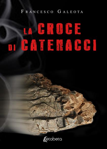 La croce di Catenacci - Francesco Galeota - copertina