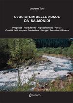 Ecosistemi delle acque da salmonidi. Nuova ediz.