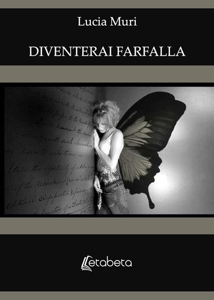 Diventerai farfalla - Lucia Muri - copertina