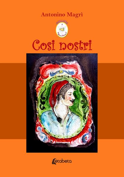 Cosi nostri. Nuova ediz. - Antonino Magrì - copertina