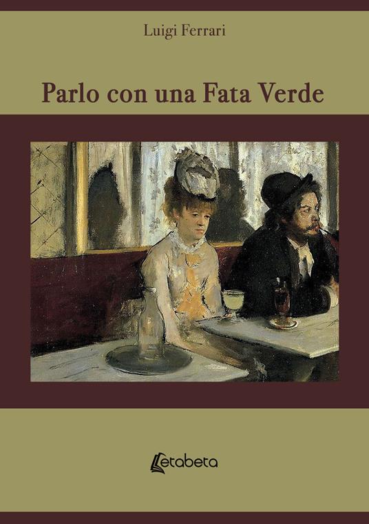 Parlo con una fata verde. Nuova ediz. - Luigi Ferrari - copertina