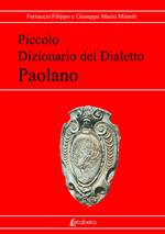 Piccolo dizionario del dialetto paolano. Nuova ediz.