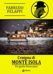 Image of L' enigma di Monte Isola. Un giallo bresciano. Nuova ediz.