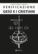 Verificazione. Gesù e i cristiani. Gesù è realmente esistito?