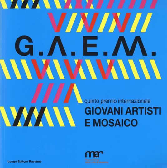 G.A.E.M. 2019. Giovani artisti e mosaico. Catalogo della mostra (Ravenna, 6 ottobre-24 novembre 2019). Ediz. illustrata - copertina