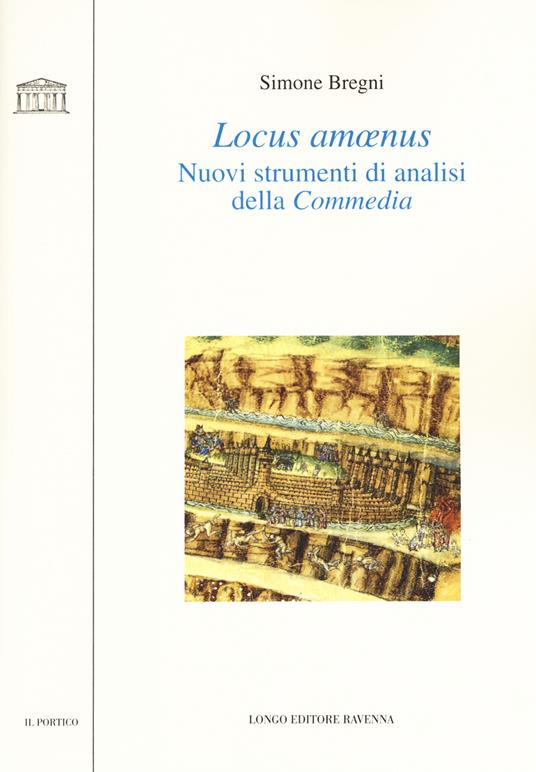 Locus amoenus. Nuovi strumenti di analisi della Commedia - Simone Bregni - copertina