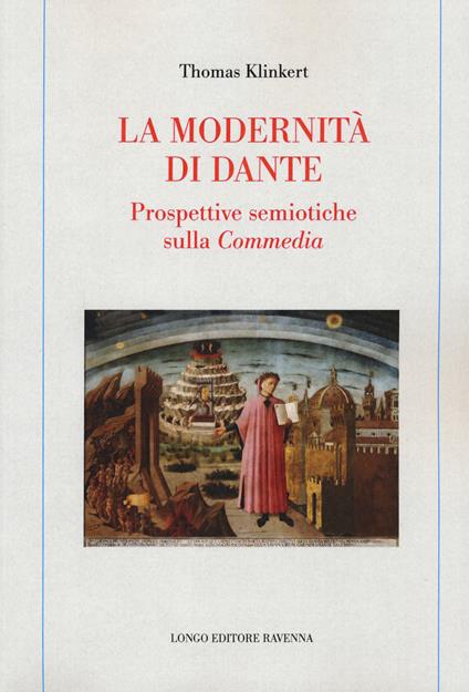 La modernità di Dante. Prospettive semiotiche sulla «Commedia» - Thomas Klinkert - copertina