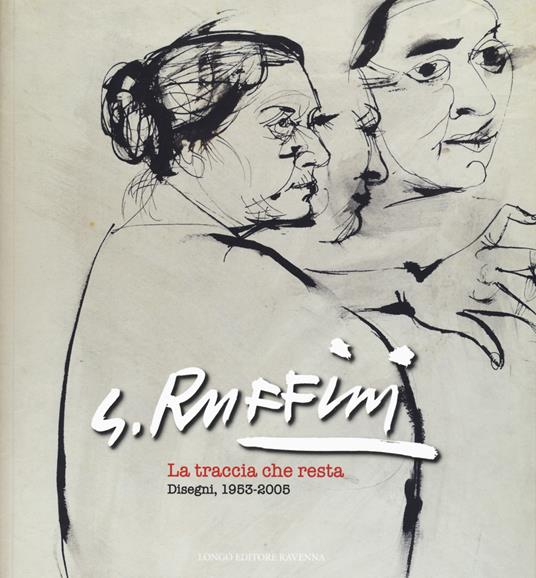 G. Ruffini. La traccia che resta. Disegni 1953-2005-The trail that remains. Drawings 1953-2005. Ediz. illustrata - copertina