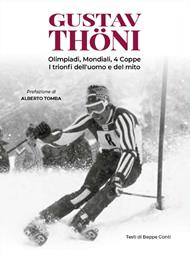 Gustav Thöni. Olimpiadi, Mondiali, 4 coppe. I trionfi dell'uomo e del mito