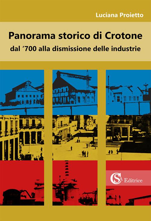 Panorama storico di Crotone dal '700 alla dismissione delle industrie - Luciana Proietto - copertina