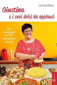 Giustina e i suoi dolci da applausi - Giustina Dibello - copertina