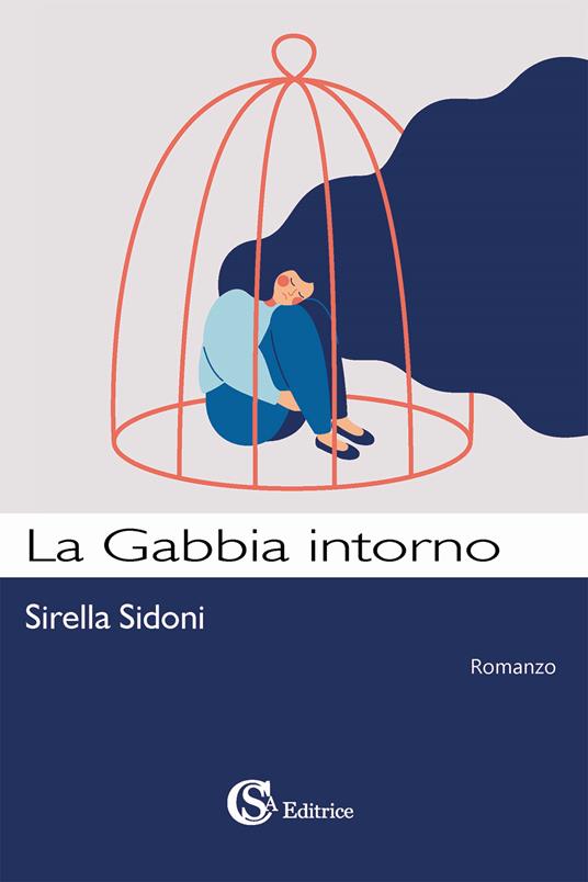 La gabbia intorno - Sirella Sidoni - copertina