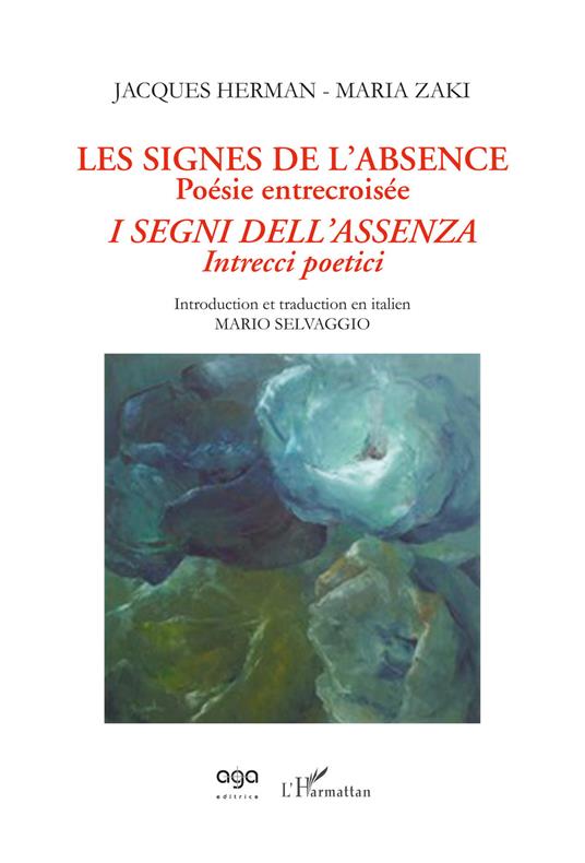 Les signes de l'absence. Poésie entrecroisée-I segni dell'assenza. Intrecci poetici - Jacques Herman,Maria Zaki - copertina