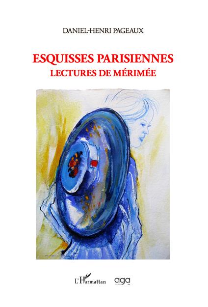 Esquisses parisiennes. Lectures de mérimée - Daniel-Henri Pageaux - copertina