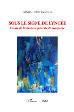 Sous le signe de lyncée. Essais de littérature générale & comparée