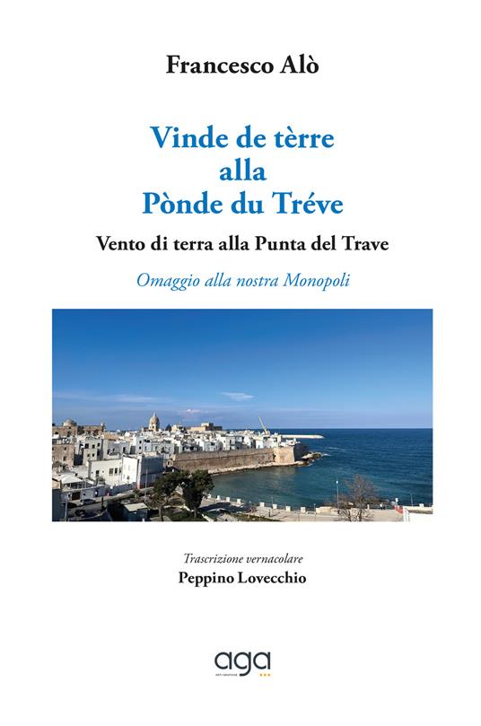 Vinde de tèrre alla Pònde du Tréve. Vento di terra alla Punta del Trave. Omaggio alla nostra Monopoli - Francesco Alò - copertina