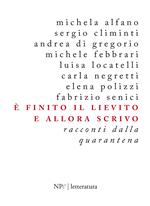 È finito il lievito e allora scrivo. Racconti dalla quarantena