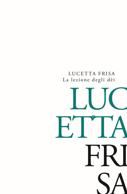 La lezione degli dèi - Lucetta Frisa - copertina