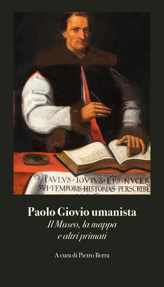 Paolo Giovio umanista. Il museo, la mappa e altri primati - copertina