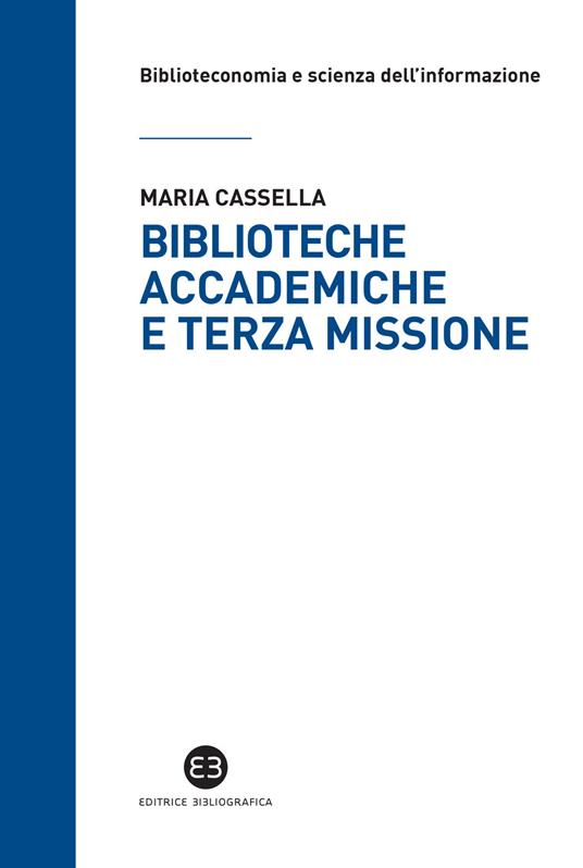 Biblioteche accademiche e terza missione - Maria Cassella - copertina