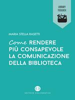 Come rendere più consapevole la comunicazione della biblioteca