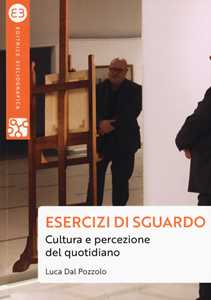 Image of Esercizi di sguardo. Cultura e percezione del quotidiano