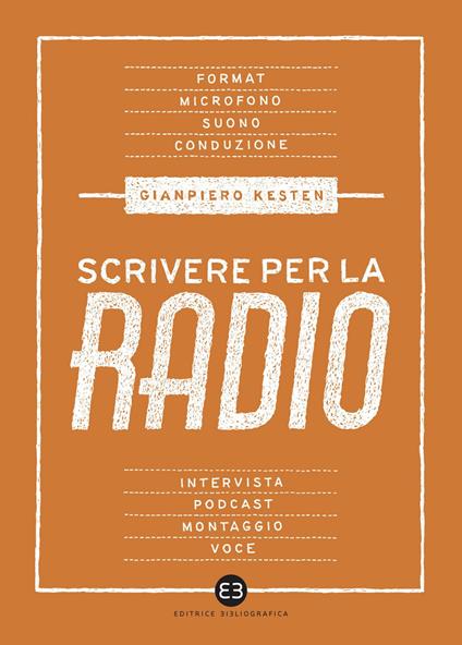 Scrivere per la radio. Intrattenimento e informazione - Gianpiero Kesten - ebook